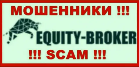 Equity Broker - это ЖУЛИКИ !!! Взаимодействовать крайне опасно !!!