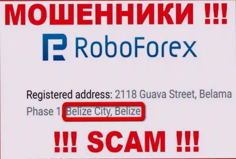 С интернет мошенником RoboForex довольно рискованно взаимодействовать, ведь они базируются в оффшорной зоне: Belize