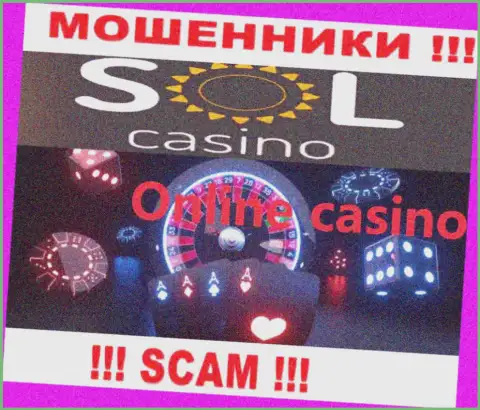 Казино это вид деятельности противозаконно действующей конторы Sol Casino