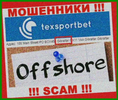 Все клиенты TexSportBet будут оставлены без денег - эти интернет-мошенники скрылись в оффшоре: 186 Main Street PO BOX453 Gibraltar GX11 1AA 