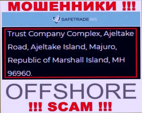 Не сотрудничайте с internet-аферистами SafeTrade 365 - грабят ! Их официальный адрес в оффшорной зоне - Trust Company Complex, Ajeltake Road, Ajeltake Island, Majuro, Republic of Marshall Island, MH 96960