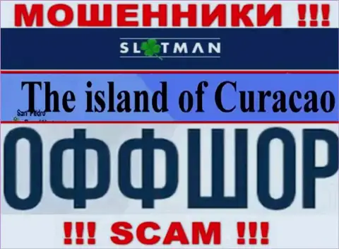 В SlotMan абсолютно спокойно дурачат наивных людей, ведь прячутся в офшорной зоне на территории - Curacao