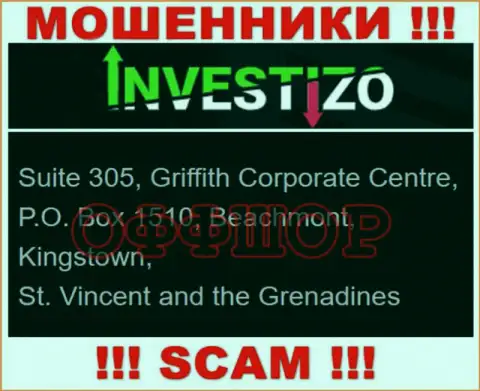 Не работайте с internet-мошенниками Investizo - лишают средств !!! Их юридический адрес в офшоре - Suite 305, Griffith Corporate Centre, P.O. Box 1510, Beachmont, Kingstown, St. Vincent and the Grenadines