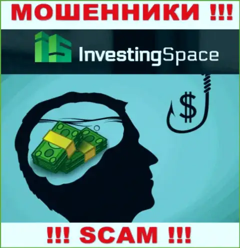 В брокерской компании Investing Space Вас ожидает слив и первоначального депозита и дополнительных финансовых вложений - это ЖУЛИКИ !