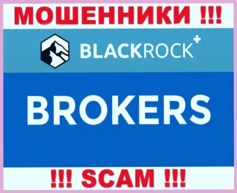 Не доверяйте средства Black Rock Plus, ведь их направление деятельности, Broker, развод