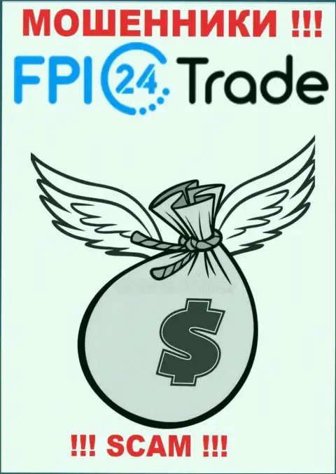Намерены малость подзаработать денег ? FPI24 Trade в этом не станут помогать - ОСТАВЯТ БЕЗ ДЕНЕГ