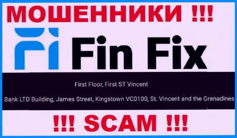 Не связывайтесь с компанией FinFix World - можете лишиться вкладов, т.к. они расположены в оффшорной зоне: First Floor, First ST Vincent Bank LTD Building, James Street, Kingstown VC0100, St. Vincent and the Grenadines