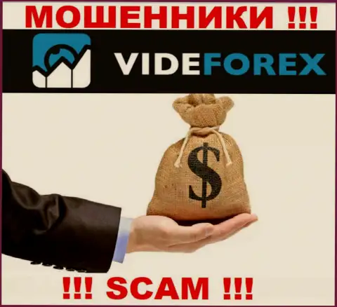 VideForex Com не дадут Вам вывести денежные активы, а еще и дополнительно процент за вывод потребуют