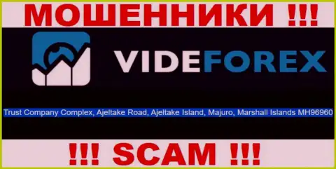 Мошенники VideForex скрылись в офшорной зоне: Trust Company Complex, Ajeltake Road, Ajeltake Island, Majuro, Marshall Islands MH96960, в связи с чем они свободно могут обворовывать