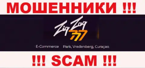 Работать с Зиг Заг 777 не спешите - их оффшорный адрес регистрации - E-Commerce Park, Vredenberg, Curaçao (информация взята с их сайта)
