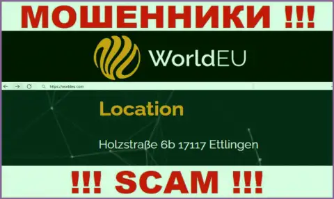 Избегайте взаимодействия c WorldEU Com !!! Предоставленный ими официальный адрес - это фейк