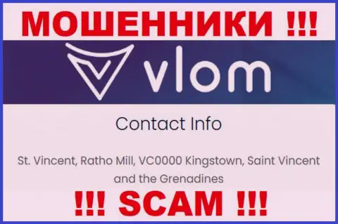 Не взаимодействуйте с мошенниками Влом Ком - грабят !!! Их адрес в оффшоре - St. Vincent, Ratho Mill, VC0000 Kingstown, Saint Vincent and the Grenadines
