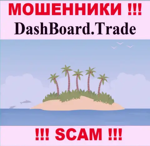 Мошенники Dash Board Trade не показывают на всеобщее обозрение информацию, которая относится к их юрисдикции